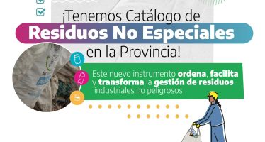 La Provincia aprobó el primer Catálogo de Residuos No Especiales