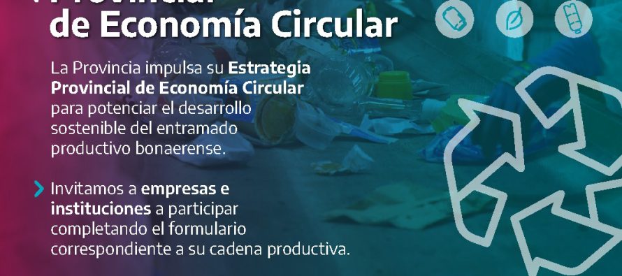 La Provincia de Buenos Aires convoca a empresas y PyMEs a sumarse a la Estrategia Provincial de Economía Circular